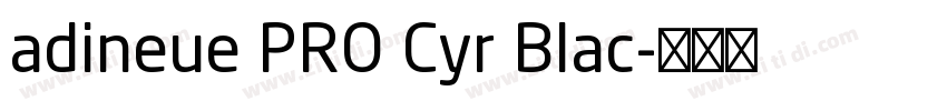 adineue PRO Cyr Blac字体转换